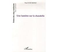 Une lumière sur la chandelle - Paul N'zo Mono - L'harmattan - broché - Roman