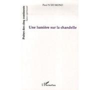 Une lumière sur la chandelle - Paul N'zo Mono - L'harmattan - broché - Roman