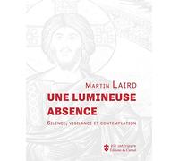 Une lumineuse absence: Silence, vigilance et contemplation