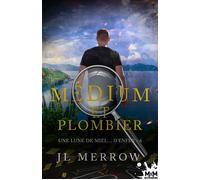 Une lune de miel... d'enfer Médium et plombier, T6 - J L Merrow - MxM Bookmark - broché - Roman