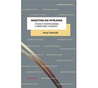 Une machine à penser - Jerzy Franczak (Literatur und Literaturwissenschaft auf Polnisch)