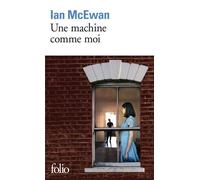 Ian McEwan – Une machine comme moi – Traduction France Camus-Pichon – Gallimard
