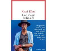 Une magie ordinaire - Yosuah Kossi Efoui - Seuil - broché - Roman
