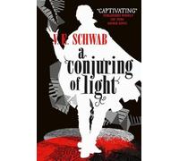 Une magie plus sombre 03. Une conjuration de la lumière : Victoria Schwab (Shades of Magic, Band 3)