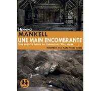 Une main encombrante Une enquête inédite du commissaire Wallander, Avec 1 CD audio MP3 - Henning Mankell - Sixtrid - Texte lu (CD) - Textes lus CD