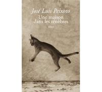 Une maison dans les ténèbres - José Luis Peixoto - Grasset - broché - Roman