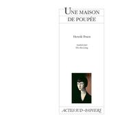 Une maison de poupée Drame en trois actes (1879) - Henrik Ibsen - Actes Sud-Papiers - broché - Théâtre