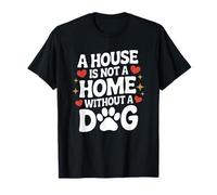 Une Maison n'est Pas Une Maison Qui Aime Les Chiens T-Shirt