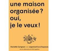 Une Maison Organisée ? - Oui, Je Veux !