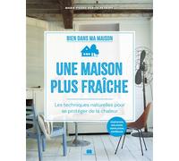 Une maison plus fraîche Les techniques naturelles pour se protéger de la chaleur - Marie-Pierre Dubois Petroff - Massin - broché - Guide
