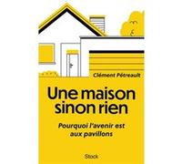 Une maison sinon rien Clément Pétreault (Auteur)
