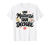 Une Maîtresse Qui Déchire Humour Cadeau École Primaire T-Shirt