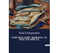 Une Maladie Morale Le Mal Du Siecle