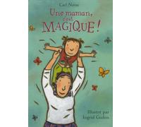 Une maman, c'est magique !