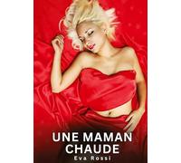 Une Maman Chaude: Nouvelles Érotiques de Sexe Tabou pour Adultes