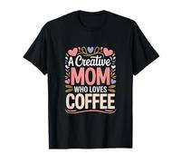 Une Maman créative Qui Aime Les cœurs au café et au Pastel T-Shirt