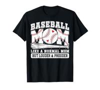 Une Maman de Baseball comme Une mère Normale mais Plus bruyante et Plus fière T-Shirt