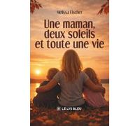 Une maman, deux soleils et toute une vie
