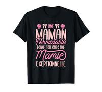 Une Maman Formidable Donne Toujours Une Mamie Exeptionnelle T-Shirt