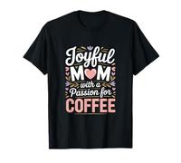 Une Maman Joyeuse passionnée par Les Amateurs de café T-Shirt