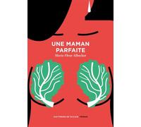 Une maman parfaite - Marie-Fleur Albecker - Aux Forges Vulcain - broché - Roman