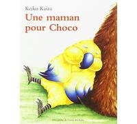Une maman pour Choco - Keiko Kasza - Ecole Des Loisirs - album jeunesse