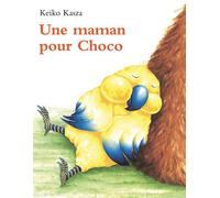 Une maman pour Choco - Keiko Kasza - Ecole Des Loisirs - album jeunesse