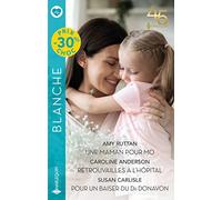 Une maman pour Mo - Retrouvailles à l'hôpital - Pour un baiser du Dr Donavon