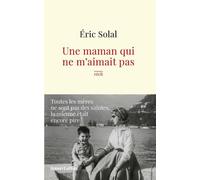 Une maman qui ne m'aimait pas - Eric Solal - Robert Laffont - broché - Roman