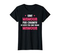 Une Mamour pas chiante ce n'est pas une vraie Mamour T-Shirt