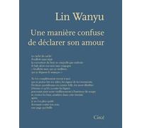 Une manière confuse de déclarer son amour - Wan-Yu Lin - Circe - broché - Poésie