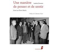 Une manière de penser et de sentir Essai sur Pierre Boulez - Lambert Dousson - Presses Universitaires Rennes - broché - Essai
