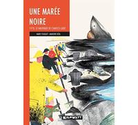 Une marée noire: 1978, le nauvrage de l'Amoco Cadiz