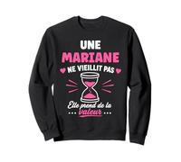 Une mariane ne vieillit Pas Humour prénom mariane Sweatshirt