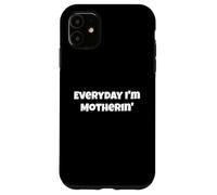 Une maternité drôle Tous Les Jours, Je suis Une mère Coque pour iPhone 11