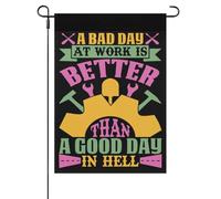 Une Mauvaise Journée Au Travail Vaut Mieux Qu'Une Bonne Journée En Enfer Drapeaux Avec Œillets Drapeau De Jardin Double Face Drapeaux De Jardin Pour Vacances Fêtes Dortoirs 30X45cm