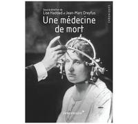 Une Médecine De La Mort - Du Code De Nuremberg À L'éthique Médicale Contemporaine