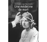 Une Médecine De La Mort - Du Code De Nuremberg À L'éthique Médicale Contemporaine