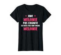 Une Mélanie pas chiante ce n'est pas une vraie Mélanie T-Shirt
