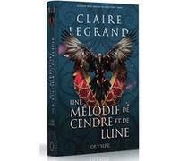 Une mélodie de cendre et de lune Claire Legrand (Auteur), Agathe Passant (Traduction)