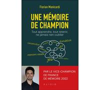 Une Mémoire De Champion - Tout Apprendre, Tout Retenir, Ne Jamais Rien Oublier