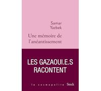 Samar Yazbek – Une mémoire de l'anéantissement: Les Gazaoui.e.s racontent – Roman – Broché