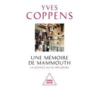 Une Mémoire de mammouth - Yves Coppens - Odile Jacob - broché - Essai