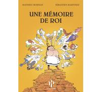 Une mémoire de roi Mathieu Burniat (Auteur), Sébastien Martinez (Auteur)