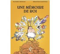 Une mémoire de roi Mathieu Burniat (Auteur), Sébastien Martinez (Auteur)