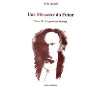 Une memoire du futur t2 : le passé au présent - Tome 2 : Le passé au présent - W.r. Bion - Cesura Lyon Edition - Livre