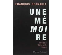 Une mémoire - Nouveaux écrits sur le théâtre