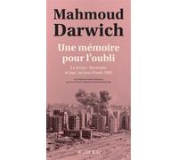 Une mémoire pour l'oubli Le temps : Beyrouth, le lieu : un jour d'août 1982 - Mahmoud Darwich - Actes sud - broché - Livre