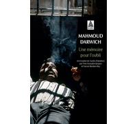 Une mémoire pour l'oubli Le temps : Beyrouth, le lieu : un jour d'août 1982 - Mahmoud Darwich - Actes sud - Poche - Roman