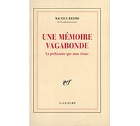 Une Mémoire Vagabonde - La Préhistoire Que Nous Vivons